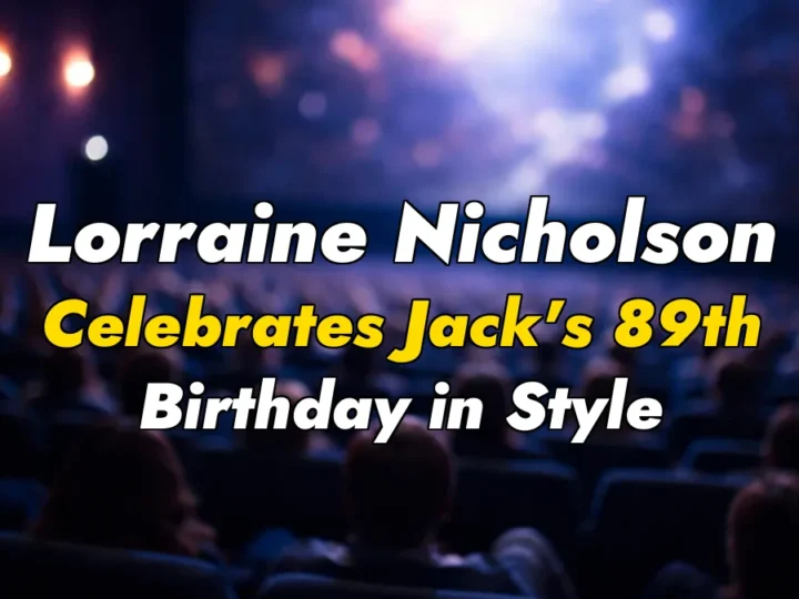 Lorraine Nicholson Celebrates Jack’s 89th Birthday in Style