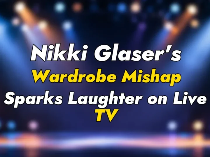 Nikki Glaser’s Wardrobe Mishap Sparks Laughter on Live TV