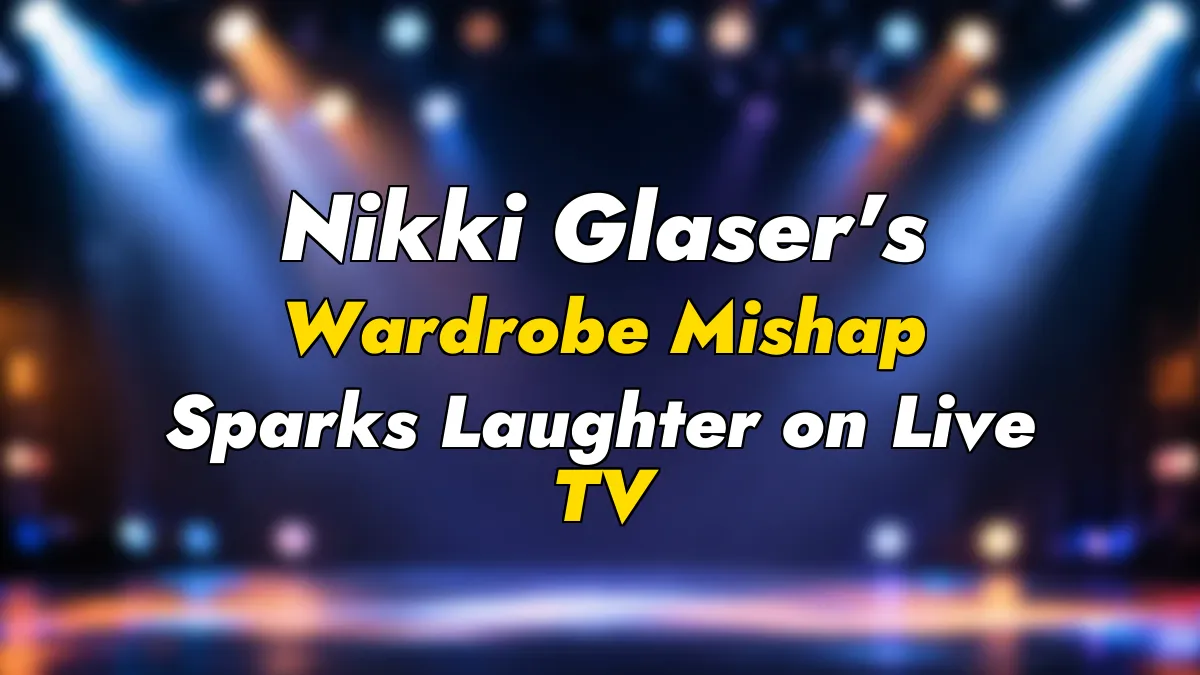 Nikki Glaser’s Wardrobe Mishap Sparks Laughter on Live TV