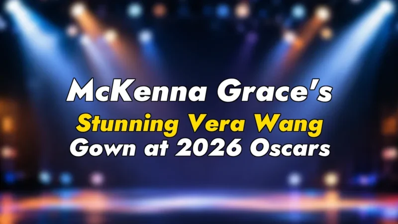McKenna Grace’s Stunning Vera Wang Gown at 2026 Oscars