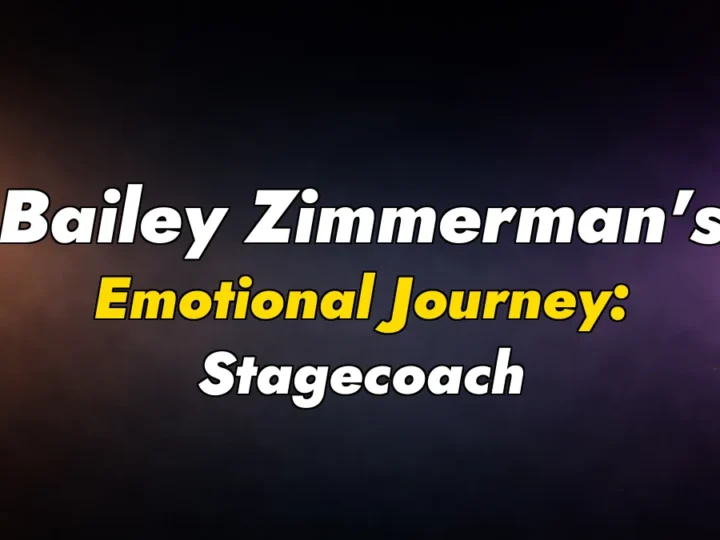 Bailey Zimmerman’s Emotional Journey: Stagecoach & More