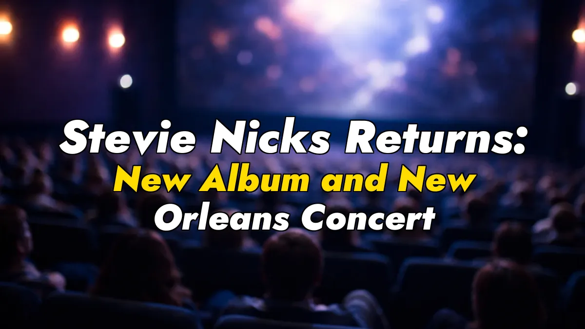 Stevie Nicks Returns: New Album and New Orleans Concert