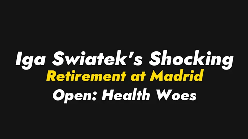 Iga Swiatek’s Shocking Retirement at Madrid Open: Health Woes