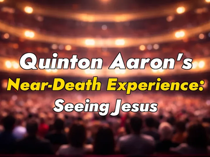 Quinton Aaron’s Near-Death Experience: Seeing Jesus