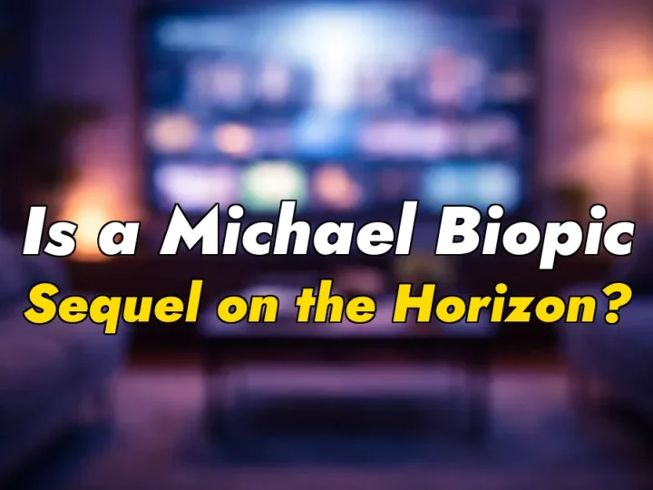 Is a Michael Biopic Sequel on the Horizon?
