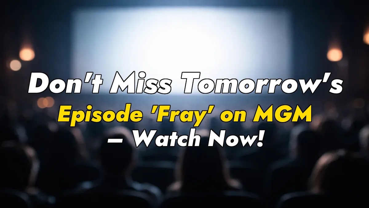 Don’t Miss Tomorrow’s Episode ‘Fray’ on MGM+ – Watch Now!