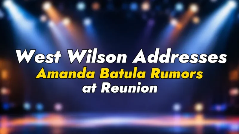 West Wilson Addresses Amanda Batula Rumors at Reunion