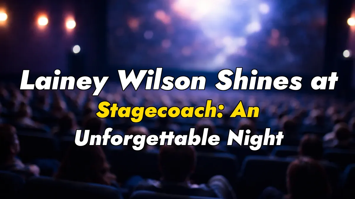 Lainey Wilson Shines at Stagecoach: An Unforgettable Night