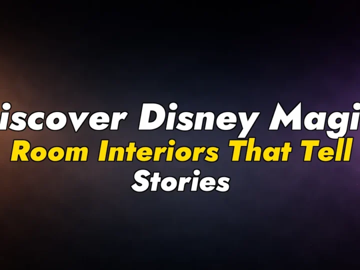 Discover Disney Magic: Room Interiors That Tell Stories