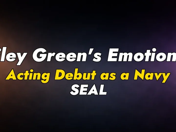 Riley Green’s Emotional Acting Debut as a Navy SEAL