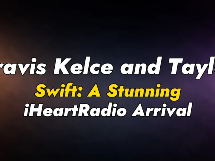 Travis Kelce and Taylor Swift: A Stunning iHeartRadio Arrival