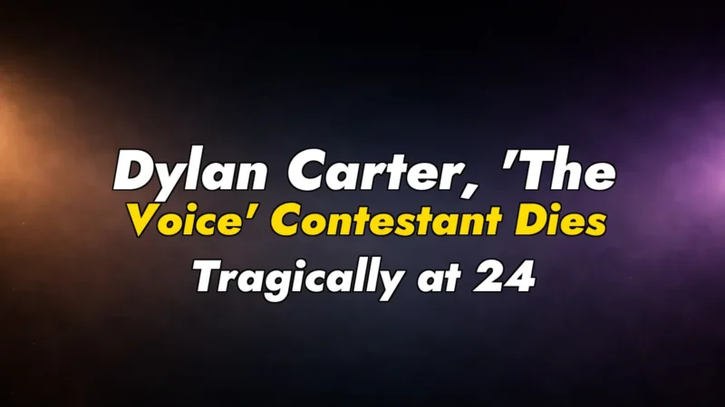 Dylan Carter, ‘The Voice’ Contestant Dies Tragically at 24