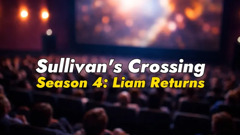 Sullivan’s Crossing Season 4: Liam Returns & Cal’s Jealousy