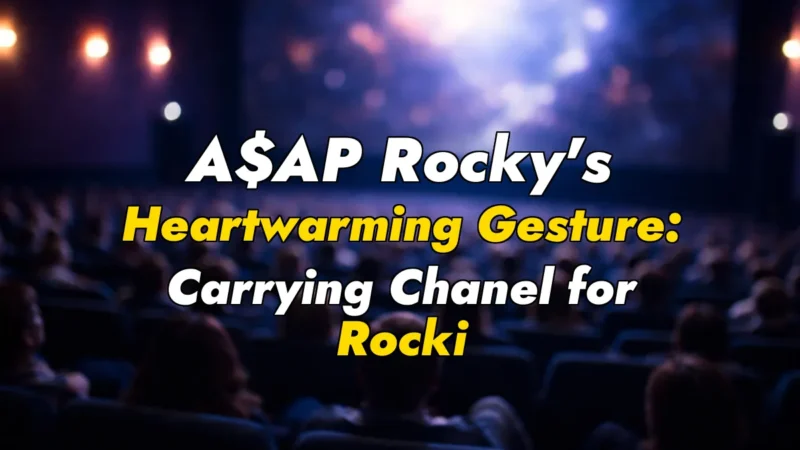 A$AP Rocky’s Heartwarming Gesture: Carrying Chanel for Rocki