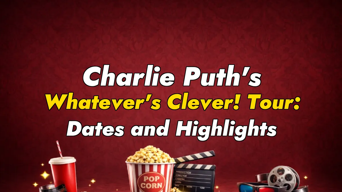 Charlie Puth’s Whatever’s Clever! Tour: Dates and Highlights