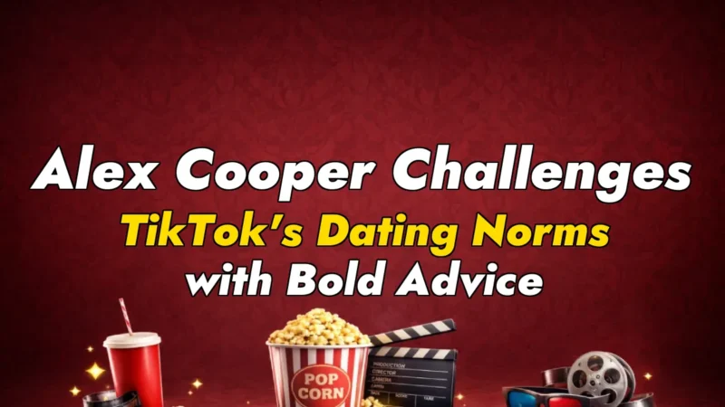 Alex Cooper Challenges TikTok’s Dating Norms with Bold Advice