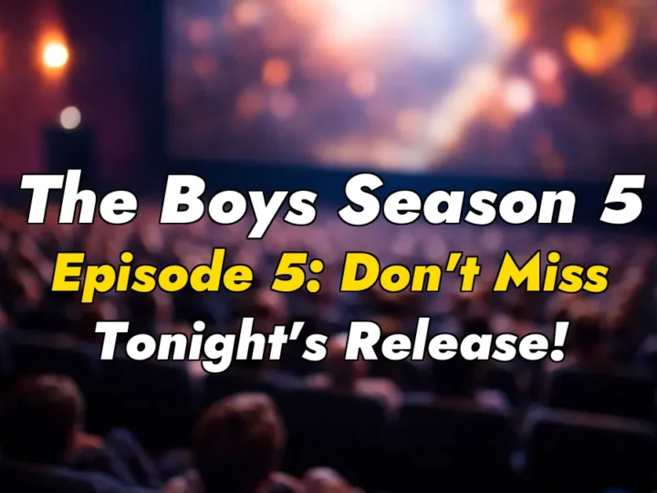 The Boys Season 5 Episode 5: Don’t Miss Tonight’s Release!