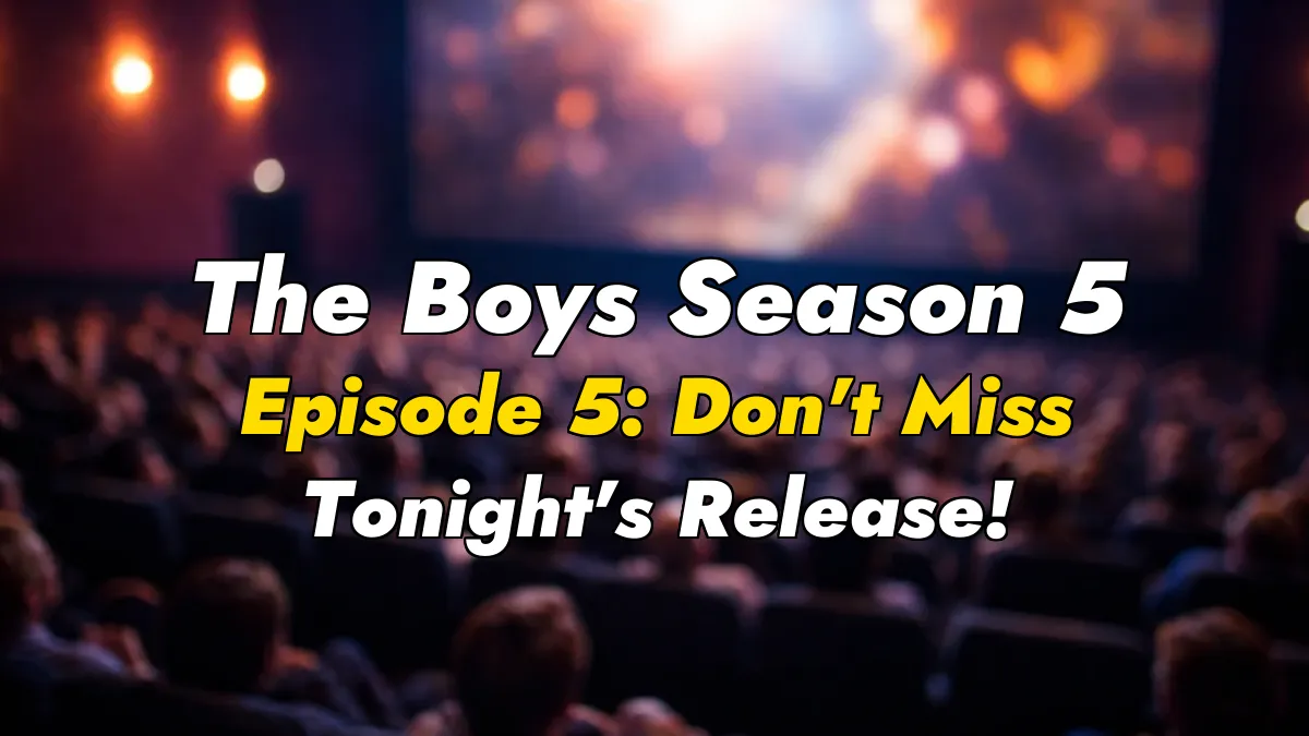 The Boys Season 5 Episode 5: Don’t Miss Tonight’s Release!