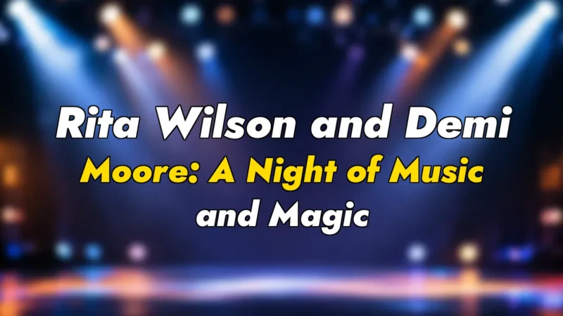 Rita Wilson and Demi Moore: A Night of Music and Magic