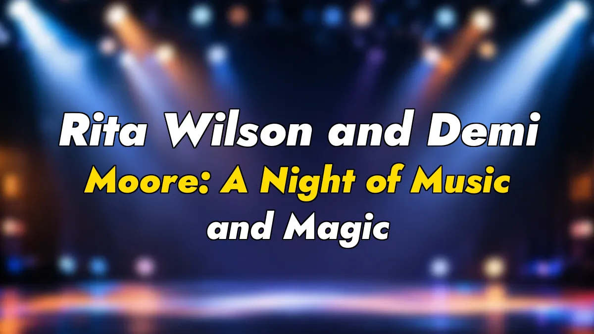 Rita Wilson and Demi Moore: A Night of Music and Magic