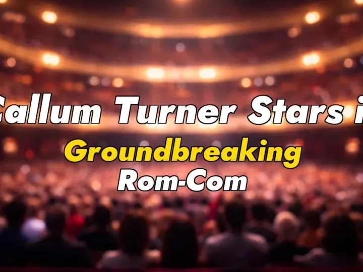 Callum Turner Stars in Groundbreaking Rom-Com