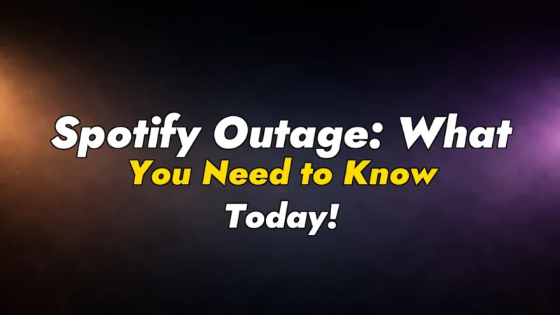Spotify Outage: What You Need to Know Today!