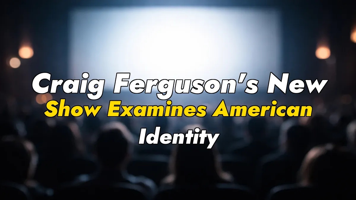 Craig Ferguson’s New Show Examines American Identity
