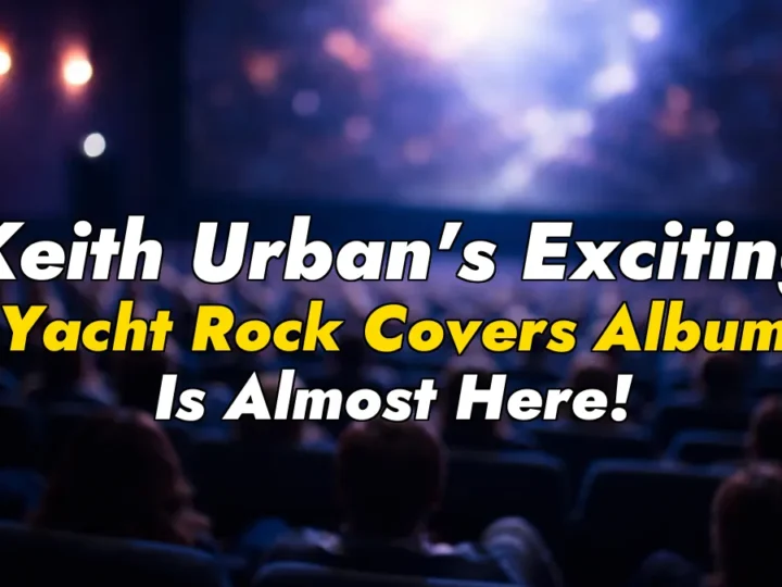 Keith Urban’s Exciting Yacht Rock Covers Album Is Almost Here!
