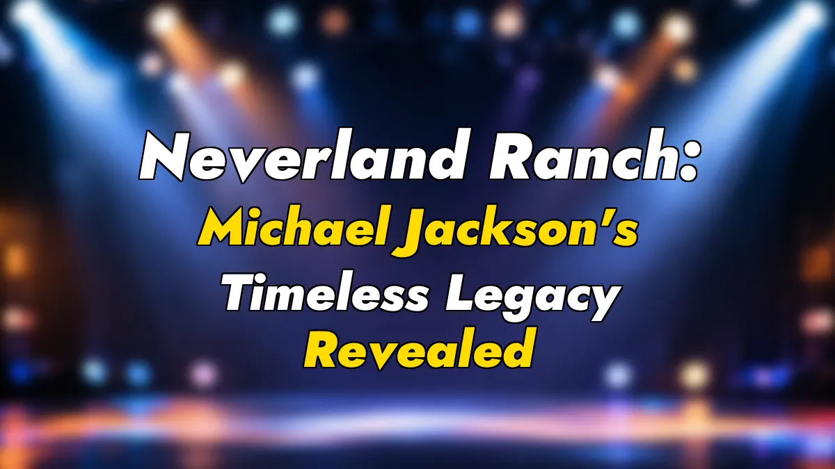 Neverland Ranch: Michael Jackson’s Timeless Legacy Revealed