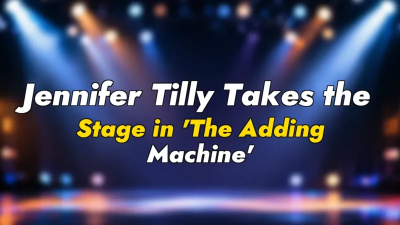 Jennifer Tilly Takes the Stage in ‘The Adding Machine’