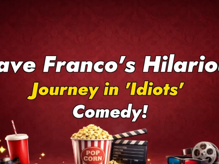 Dave Franco’s Hilarious Journey in ‘Idiots’ Comedy!