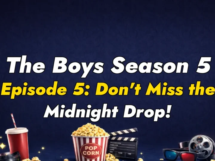 The Boys Season 5 Episode 5: Don’t Miss the Midnight Drop!