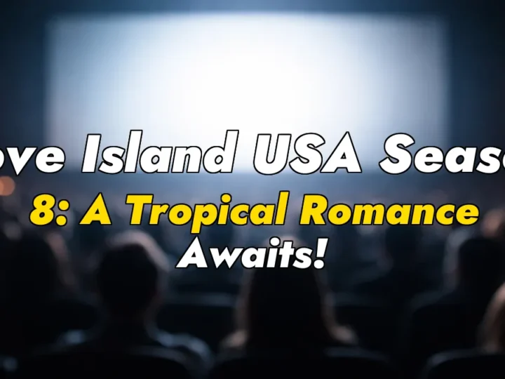 Love Island USA Season 8: A Tropical Romance Awaits!