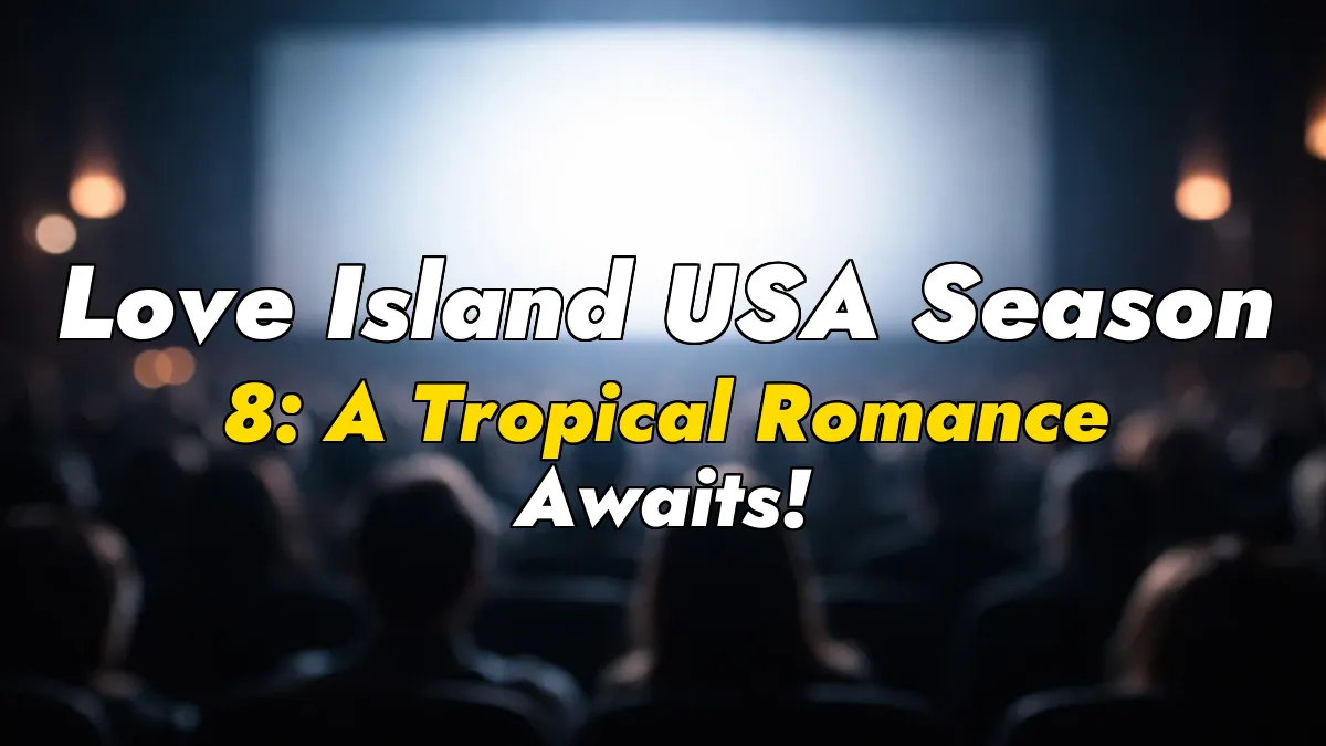 Love Island USA Season 8: A Tropical Romance Awaits!