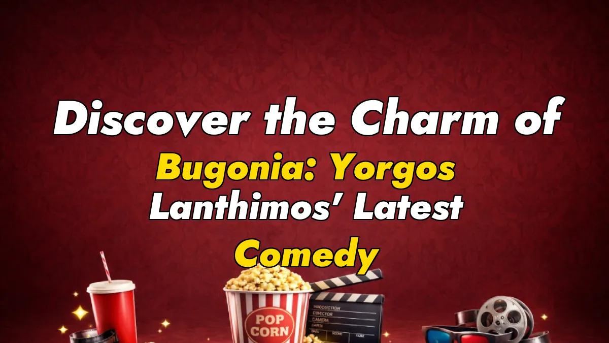 Discover the Charm of Bugonia: Yorgos Lanthimos’ Latest Comedy