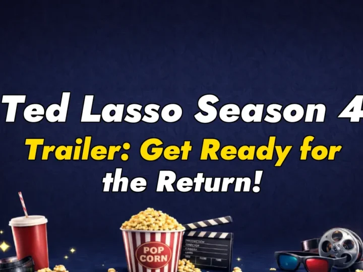 Ted Lasso Season 4 Trailer: Get Ready for the Return!
