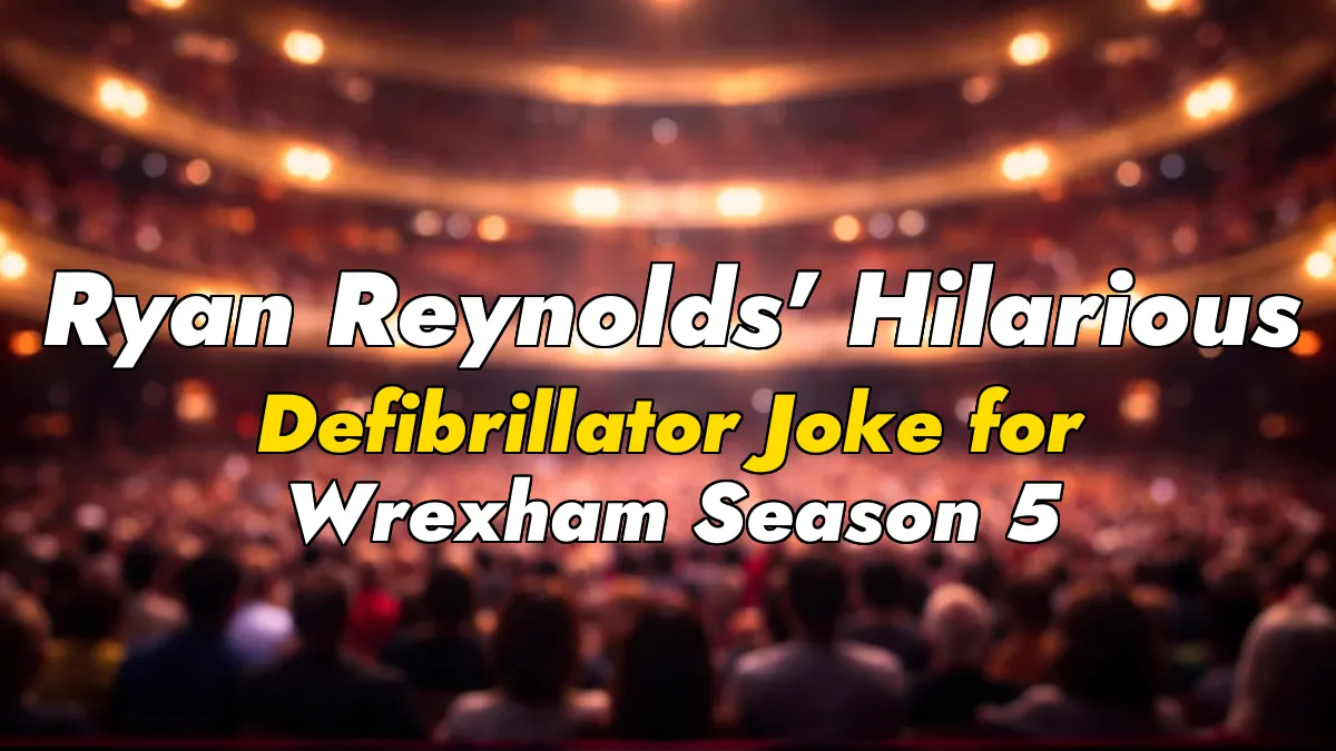 Ryan Reynolds’ Hilarious Defibrillator Joke for Wrexham Season 5