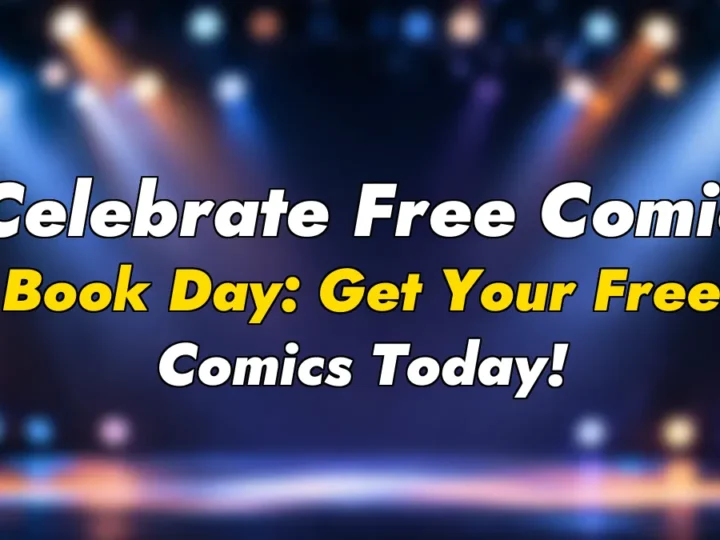 Celebrate Free Comic Book Day: Get Your Free Comics Today!