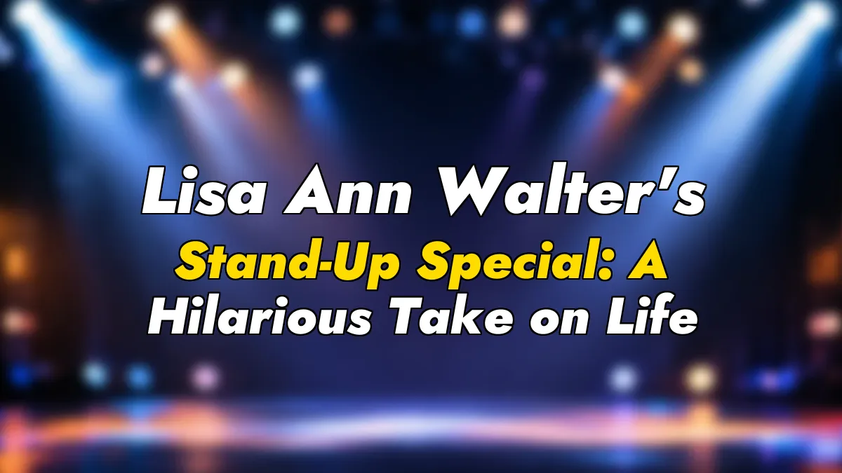 Lisa Ann Walter’s Stand-Up Special: A Hilarious Take on Life
