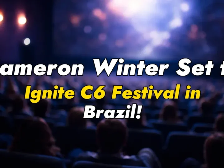Cameron Winter Set to Ignite C6 Festival in Brazil!