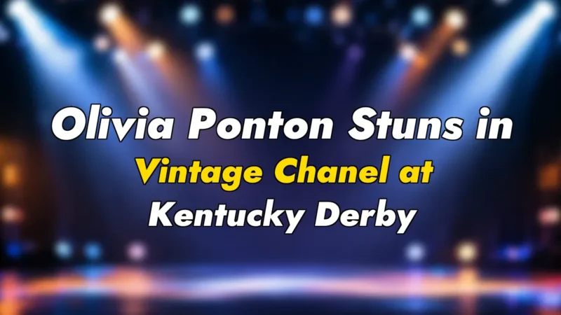 Olivia Ponton Stuns in Vintage Chanel at Kentucky Derby