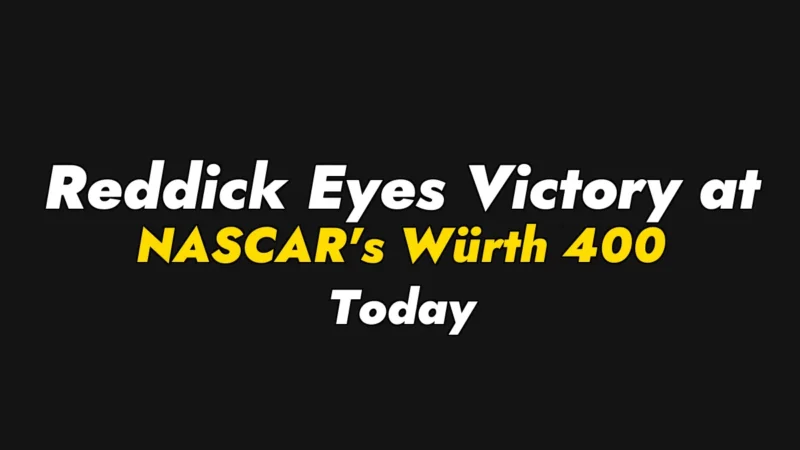 Reddick Eyes Victory at NASCAR’s Würth 400 Today
