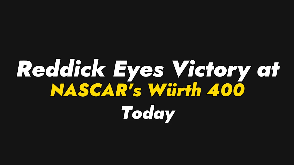 Reddick Eyes Victory at NASCAR’s Würth 400 Today