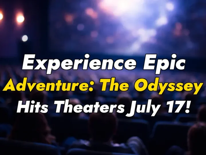 Experience Epic Adventure: The Odyssey Hits Theaters July 17!
