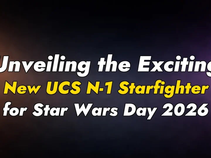 Unveiling the Exciting New UCS N-1 Starfighter for Star Wars Day 2026