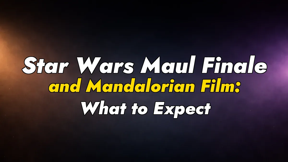 Star Wars Maul Finale and Mandalorian Film: What to Expect