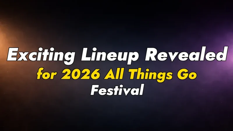 Exciting Lineup Revealed for 2026 All Things Go Festival