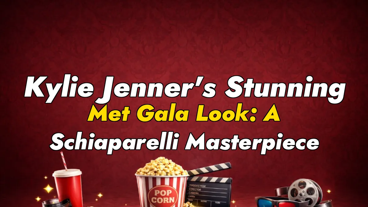 Kylie Jenner’s Stunning Met Gala Look: A Schiaparelli Masterpiece