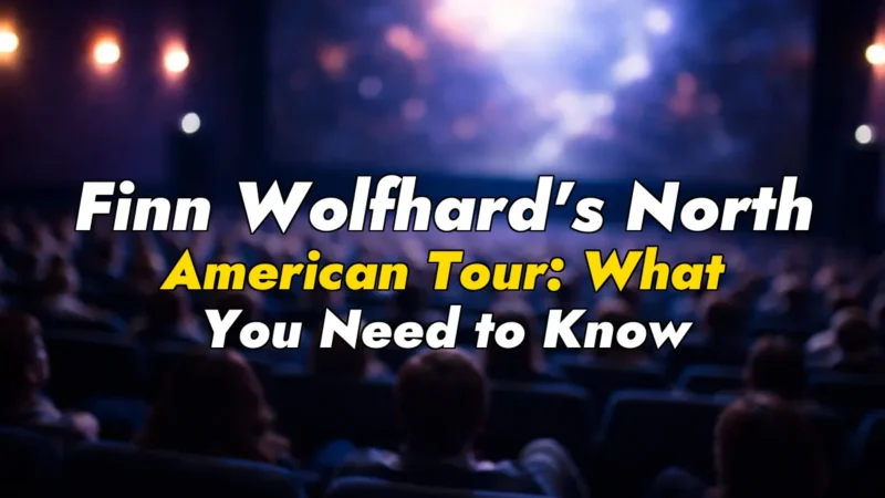 Finn Wolfhard’s North American Tour: What You Need to Know
