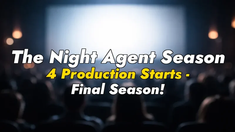 The Night Agent Season 4 Production Starts – Final Season!